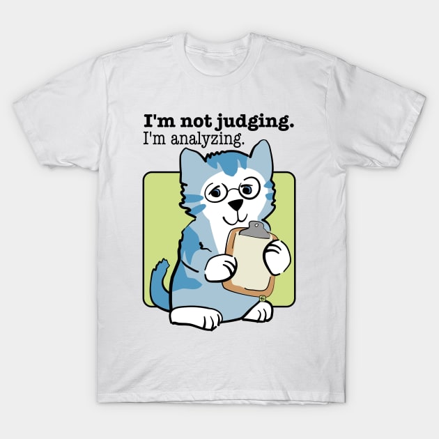 Not Judging Analyzing Blue Kitten T-Shirt by Sue Cervenka